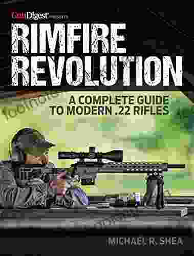 Rimfire Revolution: A Complete Guide To Modern 22 Rifles