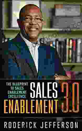Sales Enablement 3 0: The Blueprint To Sales Enablement Excellence