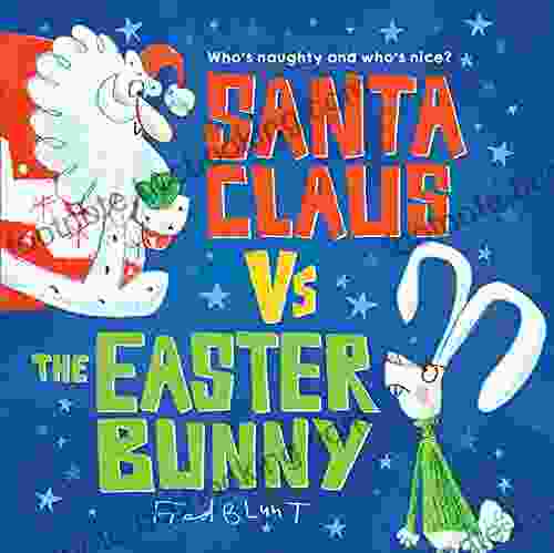 Santa Claus Vs The Easter Bunny: A Laugh Out Loud Funny Easter For Kids