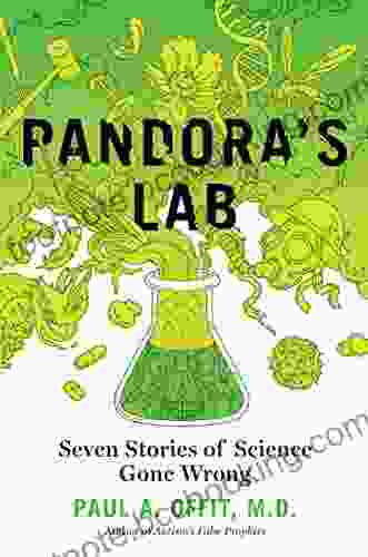 Pandora S Lab: Seven Stories Of Science Gone Wrong