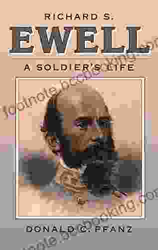 Richard S Ewell: A Soldier S Life (Civil War America)