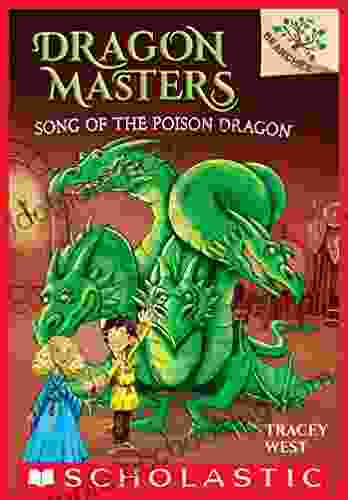 Song Of The Poison Dragon: A Branches (Dragon Masters #5)