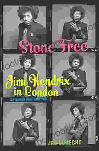 Stone Free: Jimi Hendrix In London September 1966 June 1967