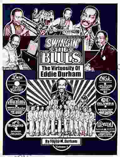 Swingin The Blues The Virtuosity Of Eddie Durham: Volume 1