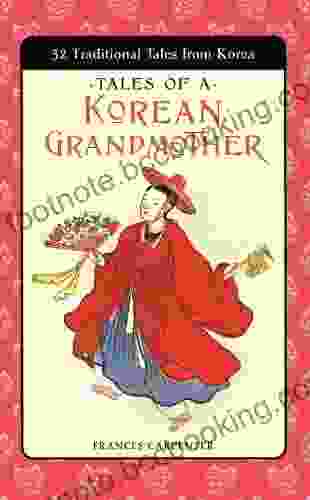 Tales Of A Korean Grandmother: 32 Traditional Tales From Korea