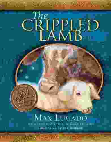 The Crippled Lamb Max Lucado