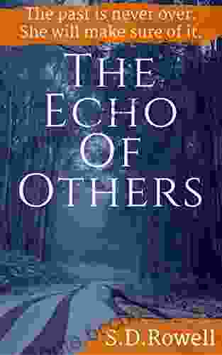 The Echo Of Others S D Rowell