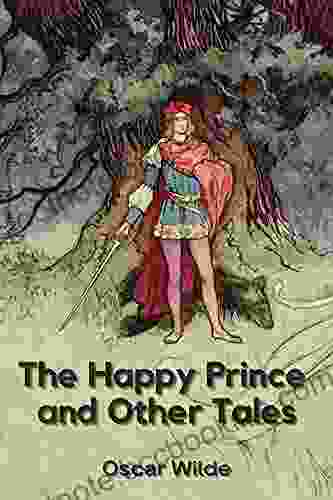 The Happy Prince And Other Tales: With Illustrated