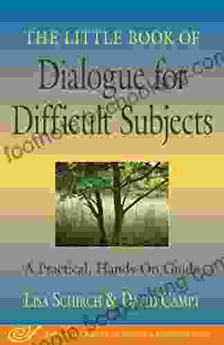 The Little Of Dialogue For Difficult Subjects: A Practical Hands On Guide (Little Of Justice Peacebuilding)