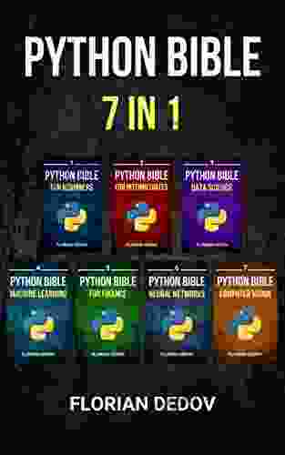 The Python Bible 7 In 1: Volumes One To Seven (Beginner Intermediate Data Science Machine Learning Finance Neural Networks Computer Vision)