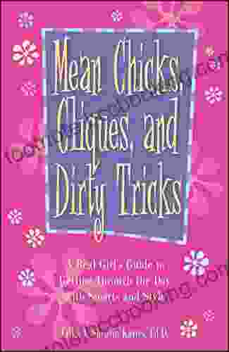 Mean Chicks Cliques And Dirty Tricks: A Real Girl S Guide To Getting Through It All