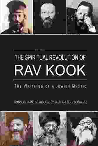 The Spiritual Revolution Of Rav Kook