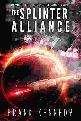 The Splinter Alliance (Beyond The Impossible 2)