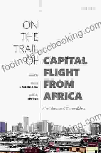 On The Trail Of Capital Flight From Africa: The Takers And The Enablers