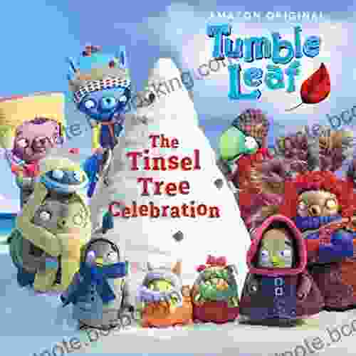 The Tinsel Tree Celebration (Tumble Leaf)