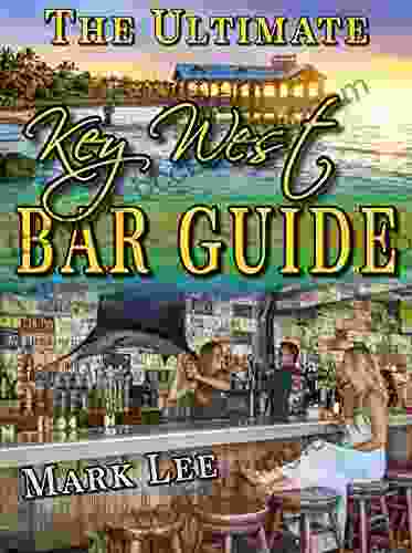 The Ultimate Key West Bar Guide (The Ultimate Bar Guide 1)