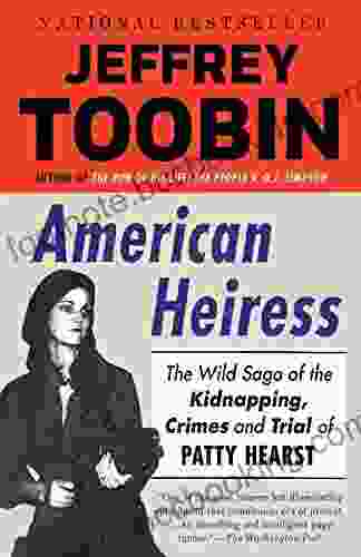American Heiress: The Wild Saga Of The Kidnapping Crimes And Trial Of Patty Hearst