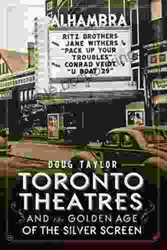 Toronto Theatres And The Golden Age Of The Silver Screen (Landmarks)