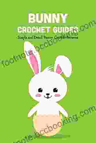 Bunny Crochet Guides: Simple And Detail Bunny Crochet Patterns