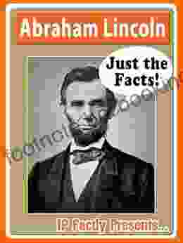 Abraham Lincoln Biography For Kids (Just The Facts 8)