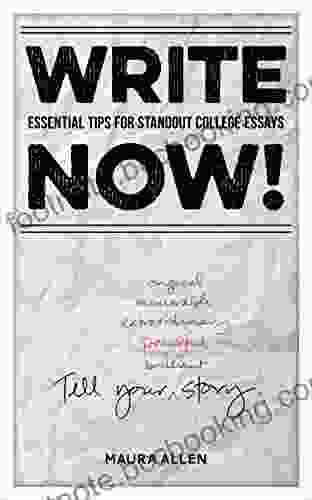 Write Now Essential Tips For Standout College Essays