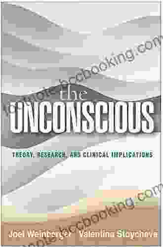 The Unconscious: Theory Research And Clinical Implications (Psychoanalysis And Psychological Science)