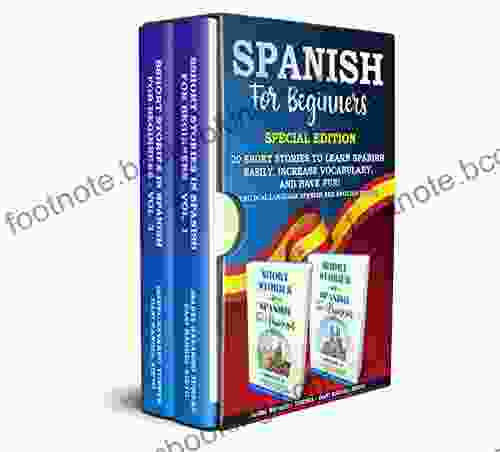 Spanish For Beginners: Special Edition: 20 Short Stories To Learn Spanish Easily Increase Vocabulary And Have Fun (two Dual Language Spanish And English Books)
