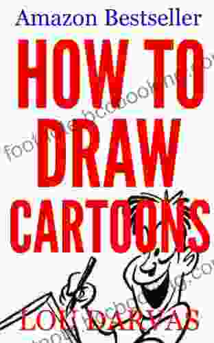 How To Draw Cartoons Lou Darvas
