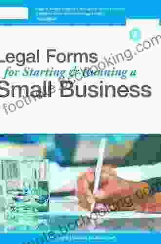 Legal Forms For Starting Running A Small Business: 65 Essential Agreements Contracts Leases Letters