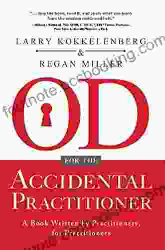 OD For The Accidental Practitioner: A Written By Practitioners For Practitioners