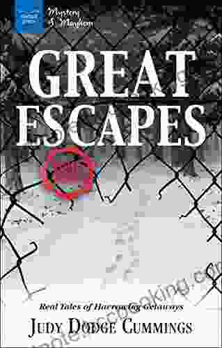 Great Escapes: Real Tales Of Harrowing Getaways (Mystery And Mayhem)