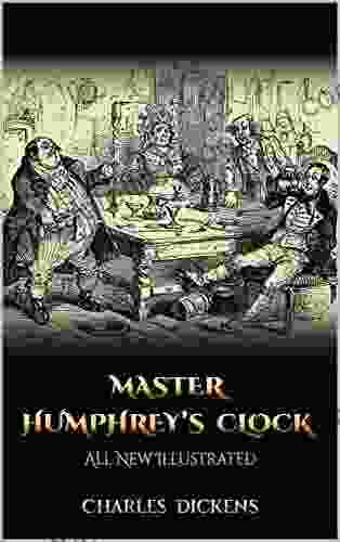 MASTER HUMPHREY S CLOCK: All New Illustrated