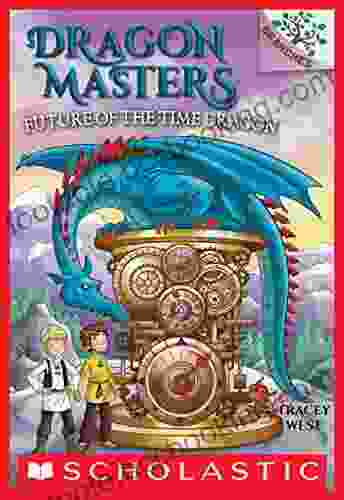 Future Of The Time Dragon: A Branches (Dragon Masters #15)