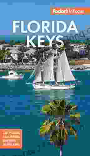 Fodor S In Focus Florida Keys: With Key West Marathon And Key Largo (Full Color Travel Guide)