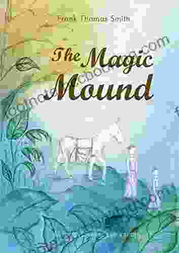 The Magic Mound Frank Thomas Smith