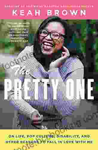 The Pretty One: On Life Pop Culture Disability And Other Reasons To Fall In Love With Me