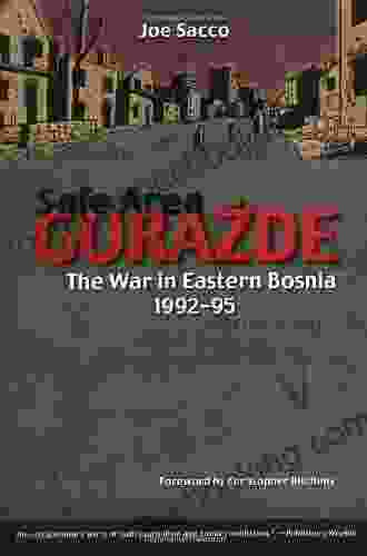 Safe Area Gorazde: The War In Eastern Bosnia 1992 1995: The War In Eastern Bosnia 1992 1995