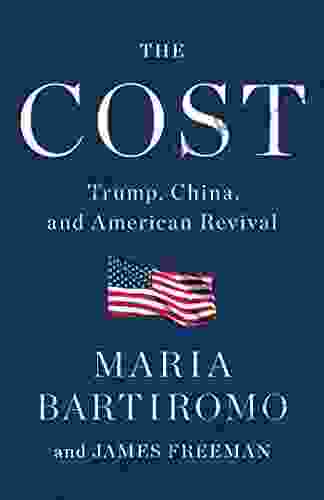 The Cost: Trump China And American Revival