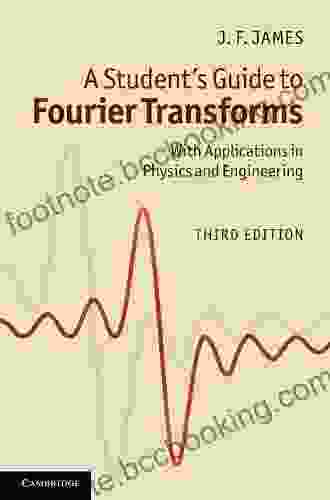A Student S Guide To Fourier Transforms: With Applications In Physics And Engineering (Student S Guides)