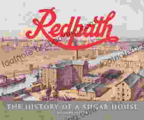 Redpath: The History Of A Sugar House