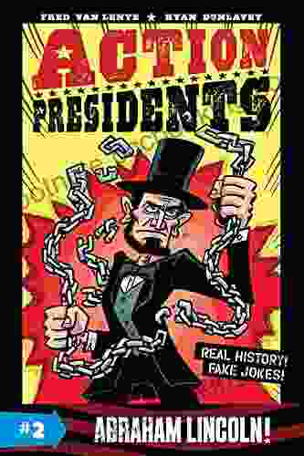 Action Presidents #2: Abraham Lincoln Fred Van Lente