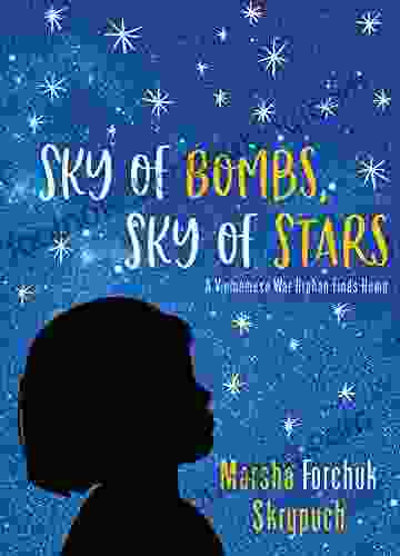 Sky Of Bombs Sky Of Stars: A Vietnamese War Orphan Finds Home