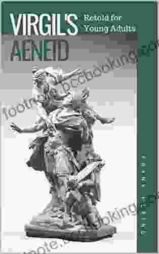 Virgil S Aeneid Retold For Young Adults