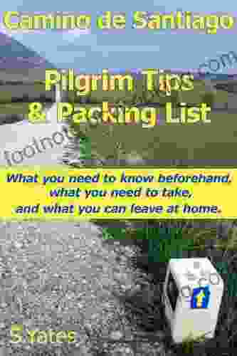 Pilgrim Tips Packing List Camino De Santiago: What You Need To Know Beforehand What You Need To Take And What You Can Leave At Home