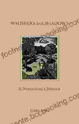 Whispers And Shadows: A Naturalist S Memoir