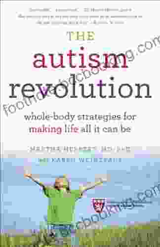 The Autism Revolution: Whole Body Strategies For Making Life All It Can Be
