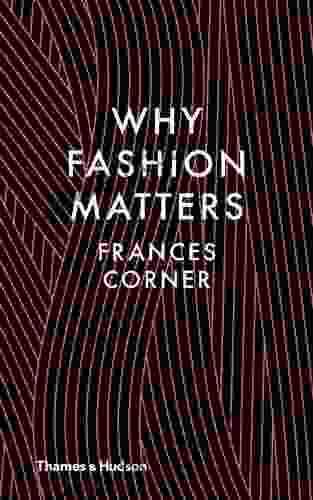 Why Fashion Matters Frances Corner