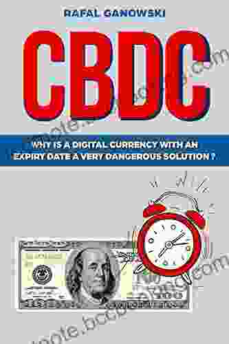 CBDC: Why Is A Digital Currency With An Expiry Date A Very Dangerous Solution?