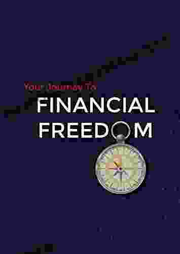 Your Journey To Financial Freedom